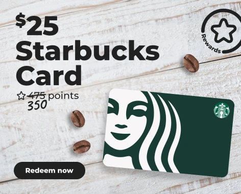 Redeem now: $25 Starbucks Card