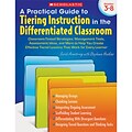 A Practical Guide to Tiering Instruction in Differentiated Classrooms