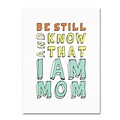 Trademark Fine Art I Am Mom 14 x 19 Canvas Art