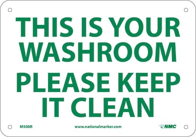 Notice Signs; This Is Your Washroom Please Keep It Clean, 7X10, Rigid Plastic