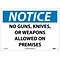 Notice Signs; No Guns, Knives Or Weapons Allowed On Premises, 10X14, .040 Aluminum