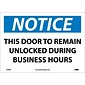 Notice Labels; This Door To Remain Unlocked During Business Hours, 10" x 14", Adhesive Vinyl