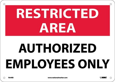 Notice Signs; Restricted Area, Authorized Employees Only, 10X14, Rigid Plastic