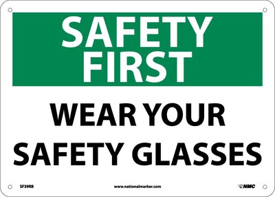 Notice Signs; Safety First, Wear Your Safety Glasses, 10X14, Rigid Plastic