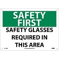 Notice Signs; Safety First, Safety Glasses Required In This Area, 10X14, Rigid Plastic