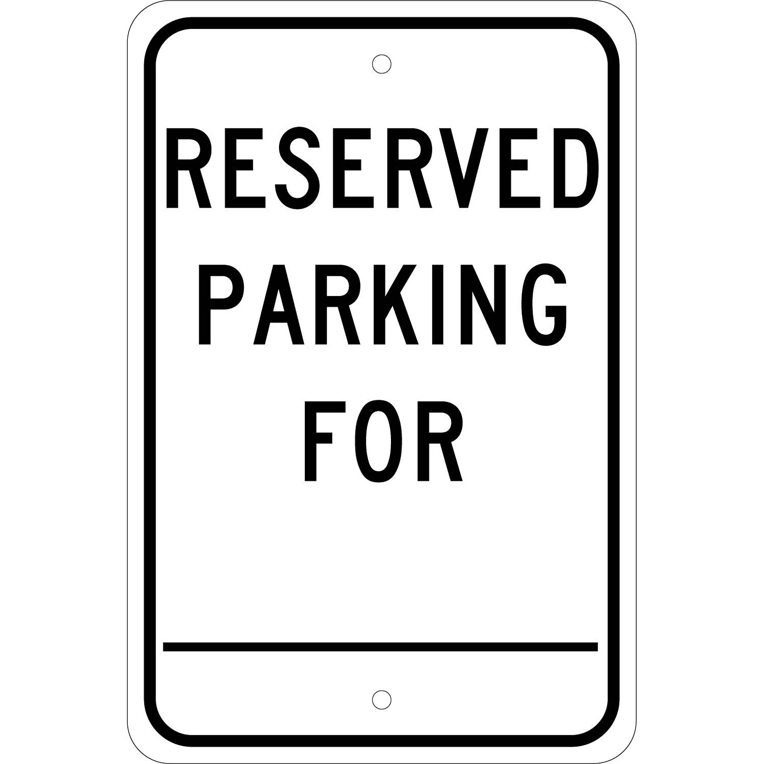 National Marker Reflective Reserved Parking For _______ Parking Sign, 18 x 12, Aluminum (TM6J)