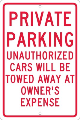 Parking Signs; Private Parking Unauthorized Cars Will Be Towed..., 18X12, .063 Aluminum