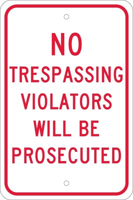 Traffic Warning Signs; No Trespassing Violators Will Be Prosecuted, 18X12, .080 Egp Ref Aluminum