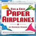 Fun & Easy Paper Airplanes: [Full-Color Book & 84 Perforated Pages]