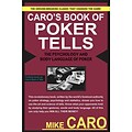 Caros Book of Poker Tells: The Psychology and Body Language of Poker