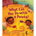 What Can You Do with a Paleta? (Tomas Rivera Mexican American Childrens Book Award)