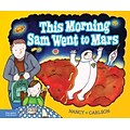 This Morning Sam Went to Mars: A book about paying attention