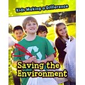 Saving the Environment (Kids Making a Difference)