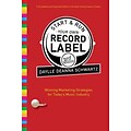 Start and Run Your Own Record Label, Third Edition (Start & Run Your Own Record Label)