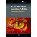 Asia in the Global ICT Innovation Network: Dancing with the Tigers (Chandos Asian Studies Series)