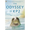 The Odyssey of KP2: An Orphan Seal and a Marine Biologists Fight to Save a Species