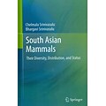 South Asian Mammals: Their Diversity, Distribution, and Status