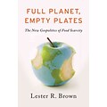 Full Planet, Empty Plates: The New Geopolitics of Food Scarcity (9780393088915)