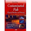 Contaminated Fish: Chemical Residues and Mercury (Marine Biology: Fish, Fishing and Fisheries)