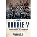 St. Martins Press The Double V: How Wars, Protest, and Harry Truman Desegregated.. Hardcover Book