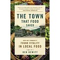 St. Martins Press The Town That Food Saved: How One Community Found Vitality... Paperback Book