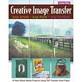 C&T Publishing Creative Image Transfer - Any Artist Any Style Any Surface Book