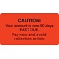 Medical Arts Press® Past Due Collection Labels, Caution/90 Days Past Due, Fl Red, 1-3/4x3-1/4", 500 Labels