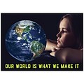 Creative Teaching Press 19 x 13 Our world is what we make it. Poster (CTP7269)