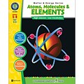 Classroom Complete Press Matter & Energy Series Atoms Molecules & Elements Book, Grades 5-8