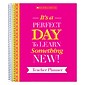 Scholastic "It's A Perfect Day To Learn Something New!" Teacher Lesson Planner, 140 Pages (SC-810488)