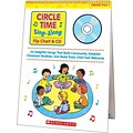 Scholastic Circle Time Sing-Along Flip Chart and CD; Grades PreK-1