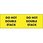 Tape Logic® Labels "Do Not Double Stack", 3" x 10", Fluorescent Yellow, 500/Roll
