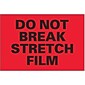Tape Logic Do Not Break Stretch Film Shipping Label, 4" x 6", 500/Roll