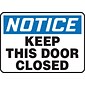 Accuform 7" x 10" Plastic Safety Sign "NOTICE KEEP THIS DOOR CLOSED", Blue/Black On White (MABR823VP)