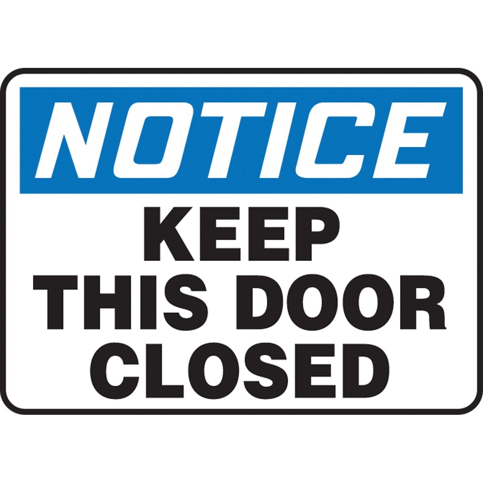 Accuform 7 x 10 Plastic Safety Sign NOTICE KEEP THIS DOOR CLOSED, Blue/Black On White (MABR823VP)