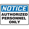 Accuform Signs® 10 x 14 Vinyl Safety Sign NOTICE AUTHORIZED PERSONNEL.., Blue/Black On White