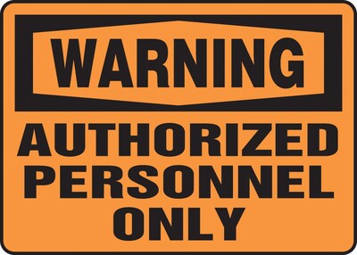 Accuform 10 x 14 Plastic Safety Sign WARNING AUTHORIZED PERSONNEL ONLY, Black On Orange (MADM323