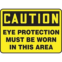 Accuform 7 x 10 Vinyl Safety Sign CAUTION EYE PROTECTION MUST BE W.., Black On Yellow (MPPA605VS