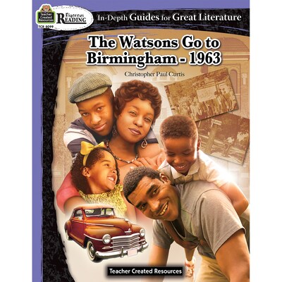 Teacher Created Resources® The Watsons Go to Birmingham-1963 Grades 4-6 (TCR8099)
