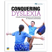 PD Essentials Conquering Dyslexia: A Guide to Early Detection and Prevention for Teachers and Famili