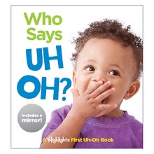 Highlights Who Says Uh Oh? Board Book with Baby Mirror (HFC9781684376476)