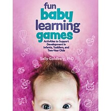 Fun Baby Learning Games by Sally Goldberg PhD, Ages 0-2