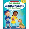 Scholastic® 30 More Math Mysteries Kids Can’t Resist! (SC-825730)