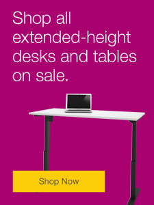 Shop our selection of extended height desks and tables.