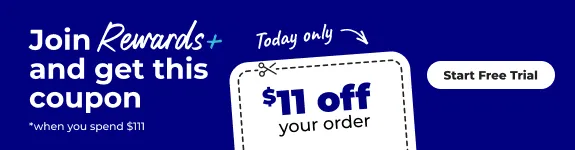 Join Rewards+ and enjoy $11 off your order