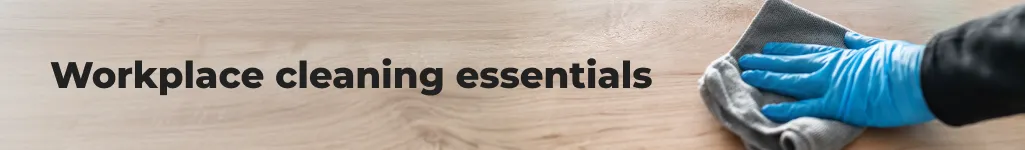 Workplace Cleaning Essentials