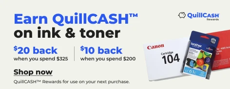 Shop now: Earn QuillCASH Rewards on Ink & Toner