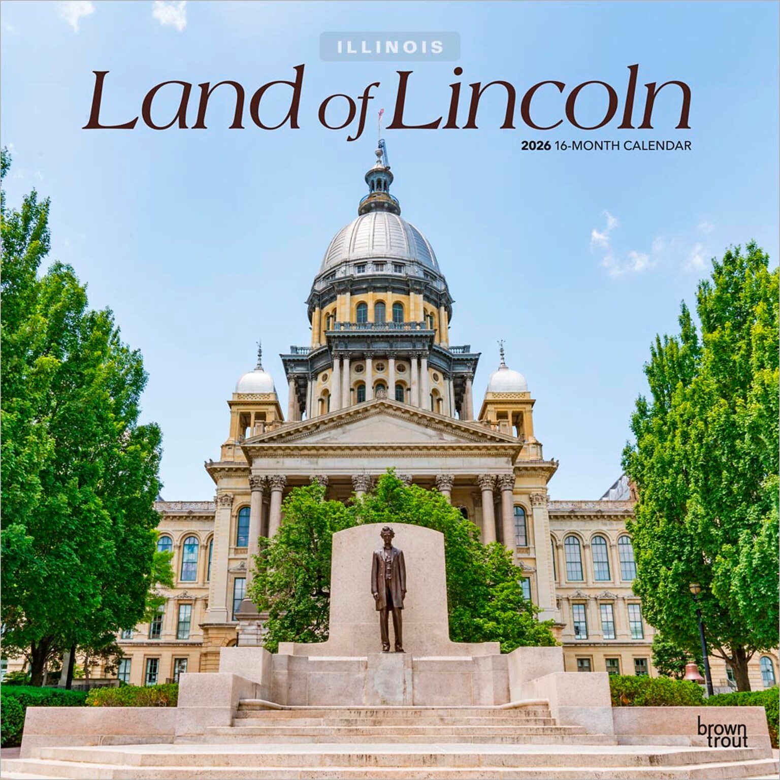 2026 BrownTrout Land of Lincoln Illinois Places 12 x 12 Monthly Wall Calendar (9798330704316)