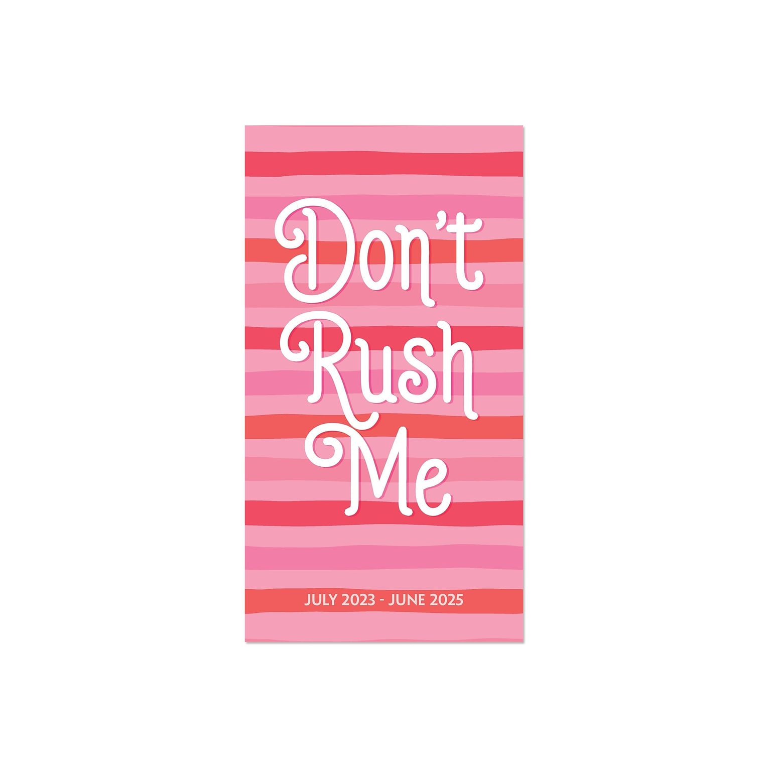 2023-2025 Willow Creek Dont Rush Me 3.5 x 6.5 Academic Monthly Planner, Paperboard Cover, Red/Pink (38017)
