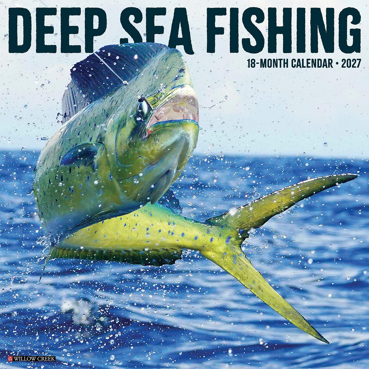 2027 Willow Creek Deep Sea Fishing 12 x 12 Monthly Wall Calendar (65181)